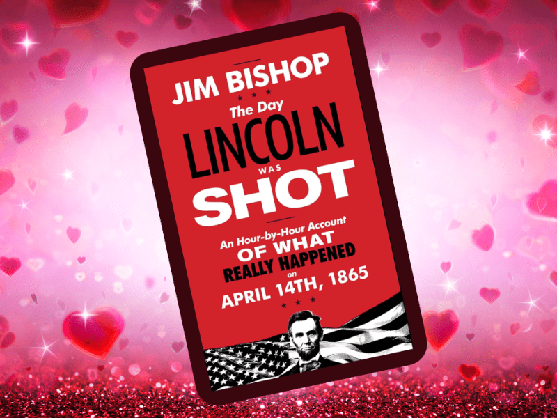 The Day Lincoln Was&nbsp;Shot