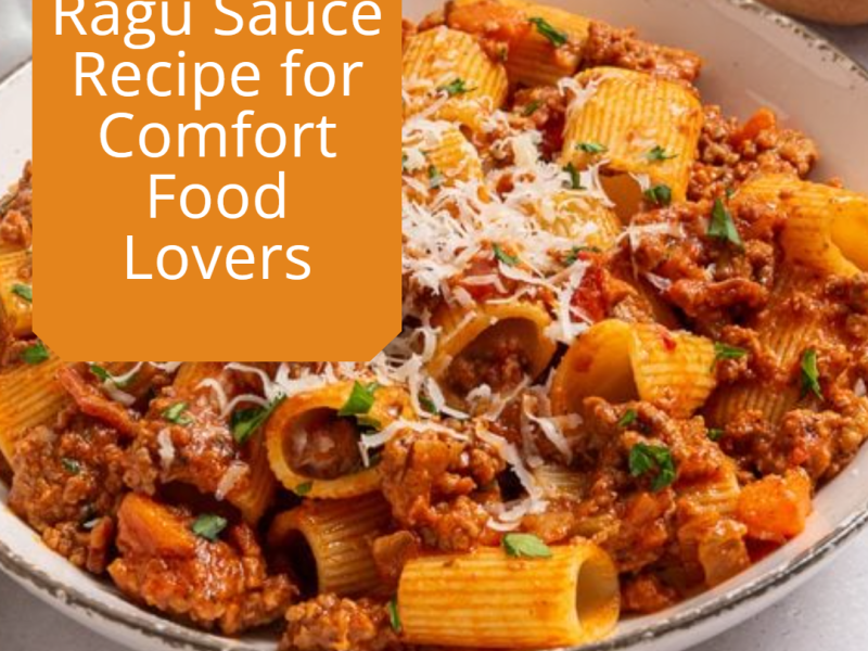 Ultimate Ragu Sauce Recipe for Comfort Food&nbsp;Lovers