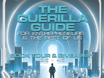 The Guerrilla Guide for Entrepreneurs and the Rest of&nbsp;Us