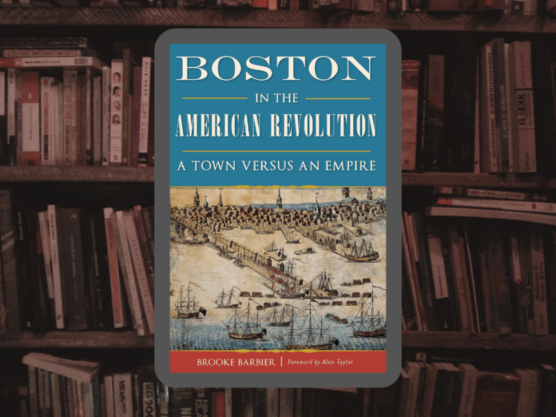 Boston in the American&nbsp;Revolution